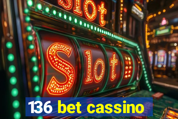 136 bet cassino